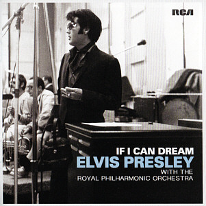 If I Can Dream - Elvis Presley with the Royal Philharmonic Orchestra - Australia 2016 - Sony Music 88875084952 - Elvis Presley CD