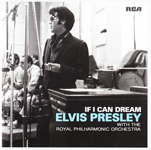 If I Can Dream - Elvis Presley with the Royal Philharmonic Orchestra - Canada 2015 - Sony Music 88875084952 - Elvis Presley CD