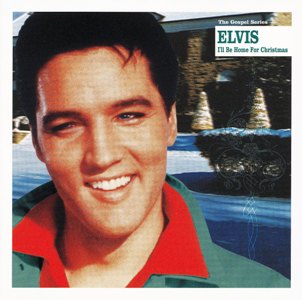 I'll Be Home For Christmas (Gospel Series) - USA 2001 - BMG 07863 68013 2 - Elvis Presley CD
