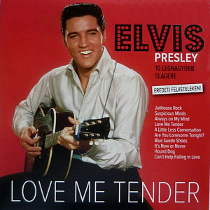 Love Me Tender - 10 Legnagyobb Slágere - Sonatina Hungary 2015 - Elvis Presley CD