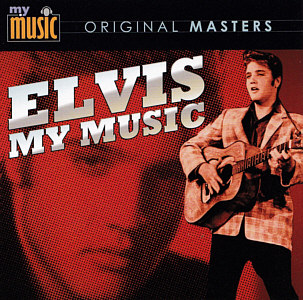 Elvis - My Music Original Masters Recordings - Siny Music USA 2014 - 88875002682 TJL- CDELVIS - Elvis Presley CD