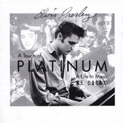 A Touch of Platinum - A Life In Music - Vol. 1 - CD 2 - China 2003 - Elvis Presley CD
