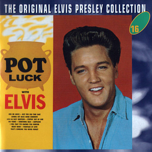 Pot Luck With Elvis -  The Original Elvis Presley Collection Vol. 16 - EU 1999 - BMG 74321 90617 2 - Elvis Presley CD
