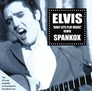 "Baby Let's Play House" - Remix Spankox - USA 2008 - Sony/BMG A732666 - Elvis Presley CD