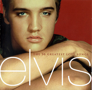The 50 Greatest Love Songs - USA 2006 - Sony-BMG 07863 68026 2 - Elvis Presley CD