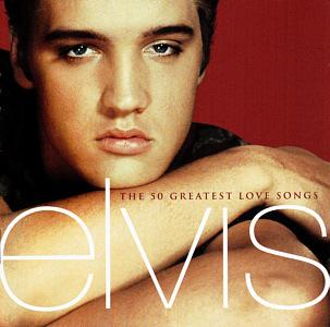 The 50 Greatest Love Songs - USA 2006 - Sony-BMG 07863 68026 2 - Elvis Presley CD