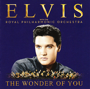 The Wonder Of You - Elvis Presley with the Royal Philharmonic Orchestra - USA 2016 - Sony Legacy 88985362242 - Elvis Presley CD