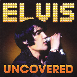 Elvis Uncovered - USA 2015 - Sony 88691949992 - Elvis Presley CD