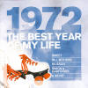The Best Year Of My Life: 1972 - UK 2009 - Sony Music