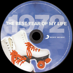 The Best Year Of My Life: 1972 - UK 2009 - Sony Music